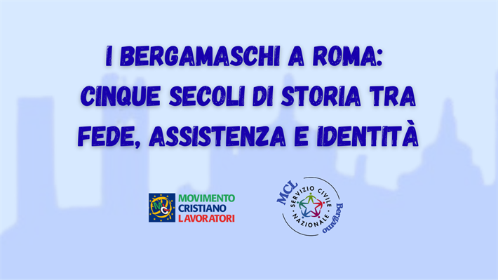I Bergamaschi a Roma: cinque secoli di storia tra fede, assistenza e identità